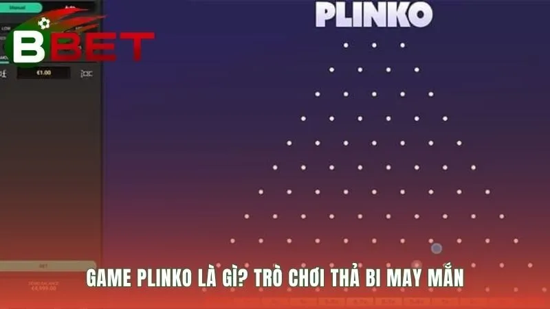Game Plinko biến mức cược nhỏ thành phần thưởng bất ngờ