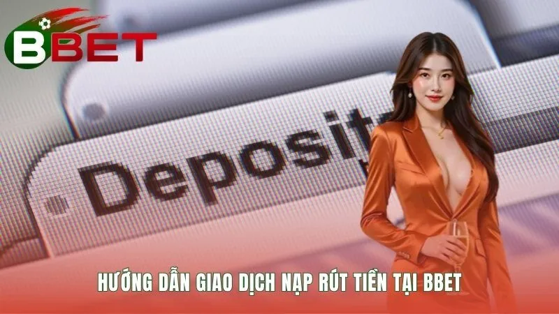 Quy trình nạp rút tiền được đơn giản hóa cho sự tiện lợi