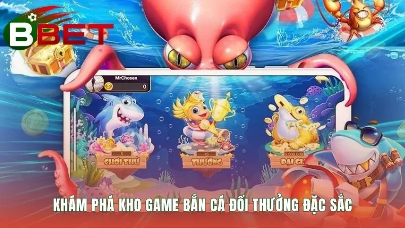Sảnh game bắn cá BBET quy tụ nhiều tựa game đỉnh cao