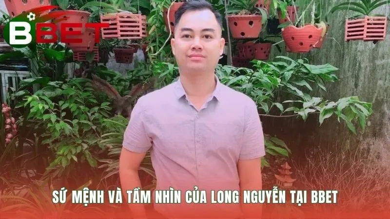 Tác giả Long Nguyễn định hướng nhà cái là nền tảng công nghệ cao