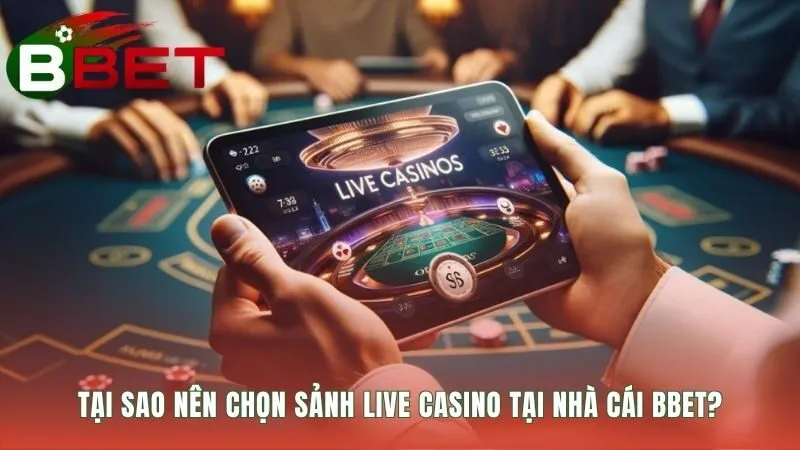 Live Casino cung cấp môi trường cá cược đẳng cấp vượt trội